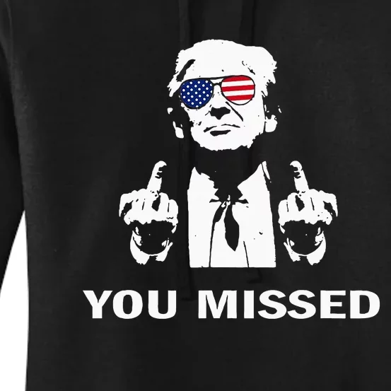 You Missed Shot Republican Pro Trump President 2024 Women's Pullover Hoodie