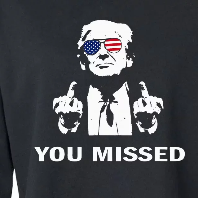 You Missed Shot Republican Pro Trump President 2024 Cropped Pullover Crew