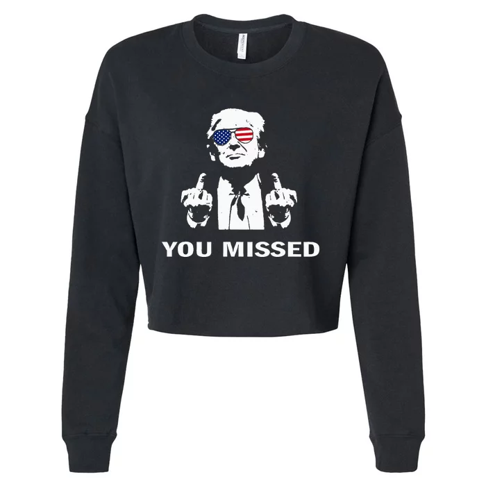 You Missed Shot Republican Pro Trump President 2024 Cropped Pullover Crew