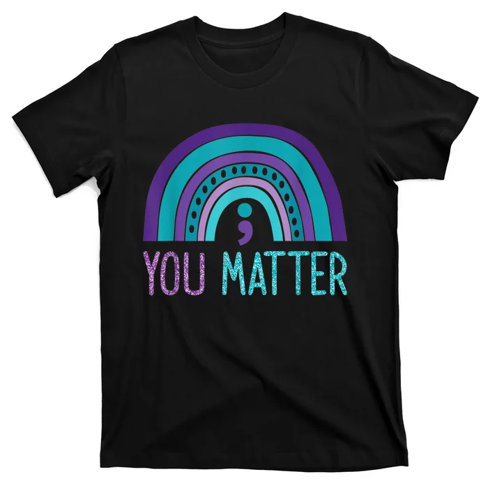 You Matter Semicolon Suicide Prevention Purple Teal Rainbow T-Shirt