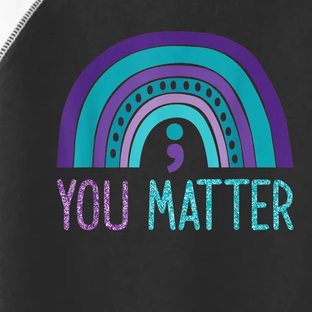 You Matter Semicolon Suicide Prevention Purple Teal Rainbow Toddler Fine Jersey T-Shirt