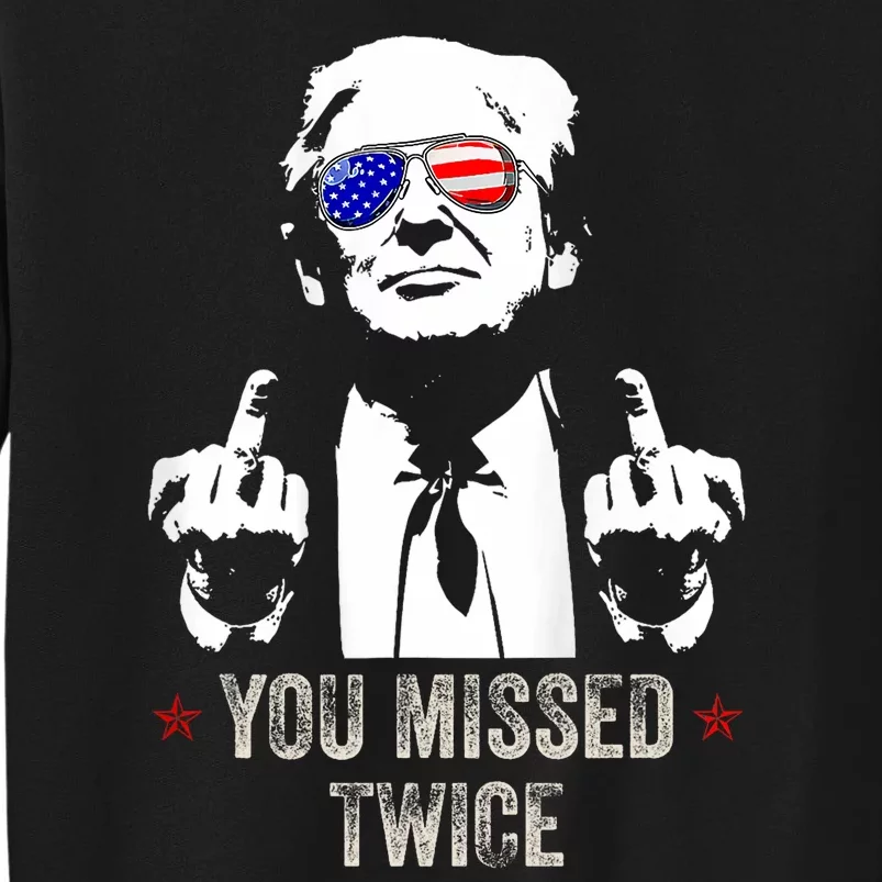 You Missed Twice President Donald Trump Sweatshirt