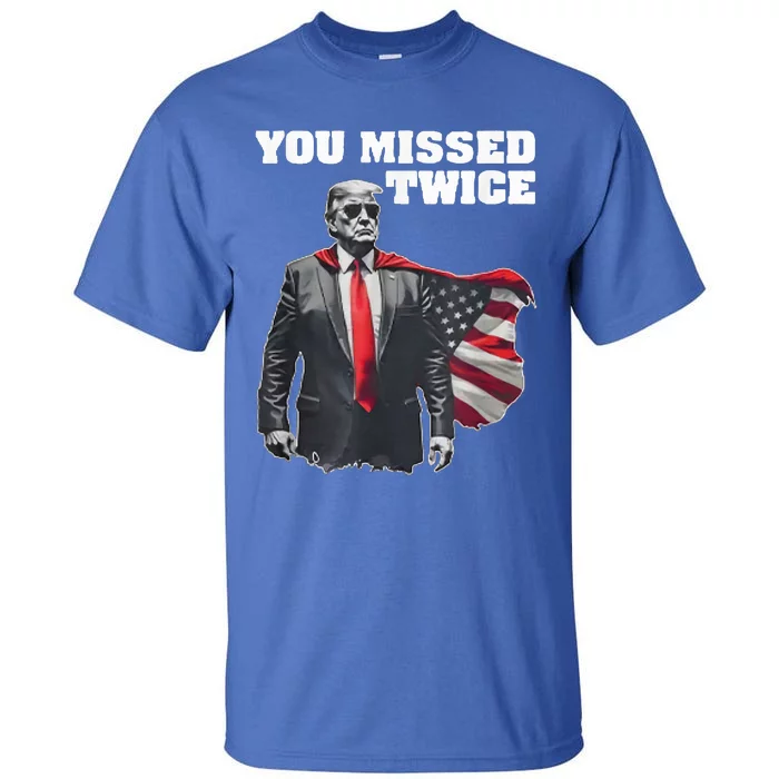 You Missed Twice Gifts Tall T-Shirt