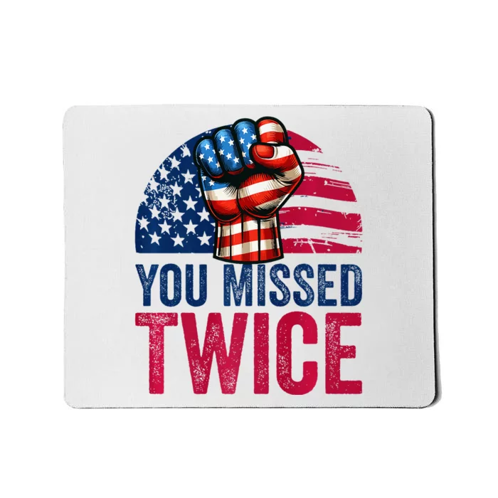 You Missed Twice Trump Assassinated White 2024 Mousepad