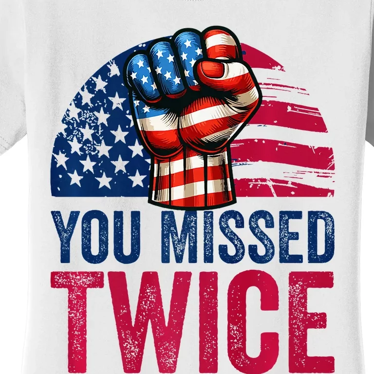 You Missed Twice Trump Assassinated White 2024 Women's T-Shirt