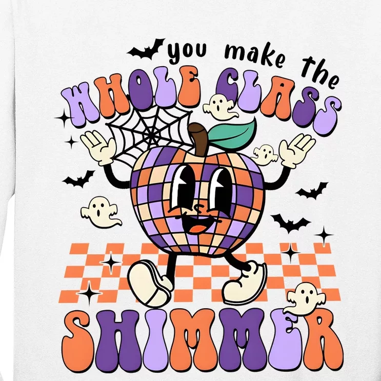 You Make The Whole Class Shimmer Halloween Long Sleeve Shirt