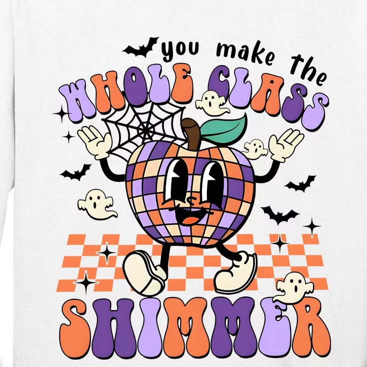 You Make The Whole Class Shimmer Halloween Tall Long Sleeve T-Shirt