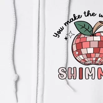 You Make The Whole Class Shimmer Disco Teacher Life Back To School Full Zip Hoodie