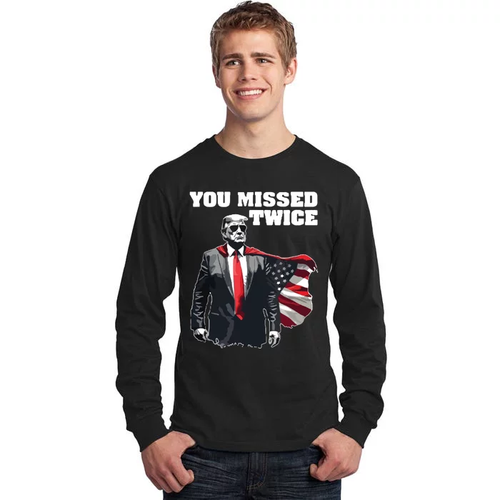 You Missed Twice Trum Tall Long Sleeve T-Shirt