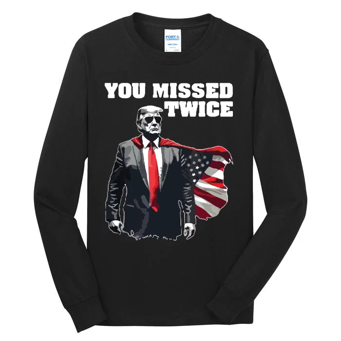 You Missed Twice Trum Tall Long Sleeve T-Shirt