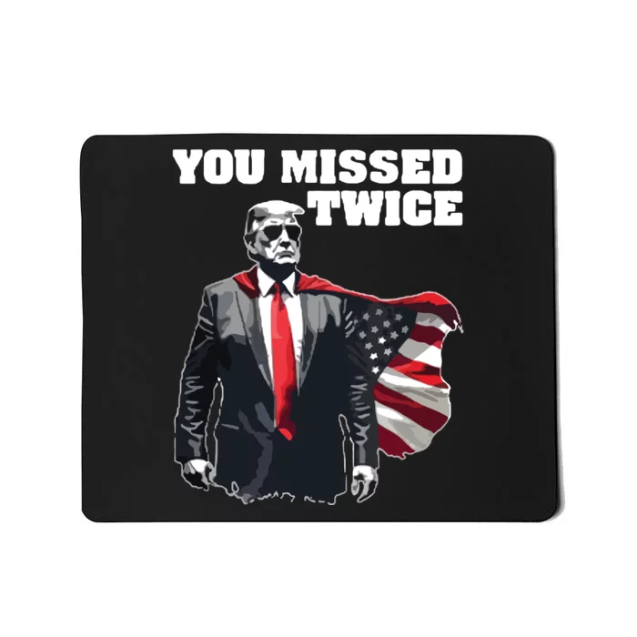 You Missed Twice Trum Mousepad