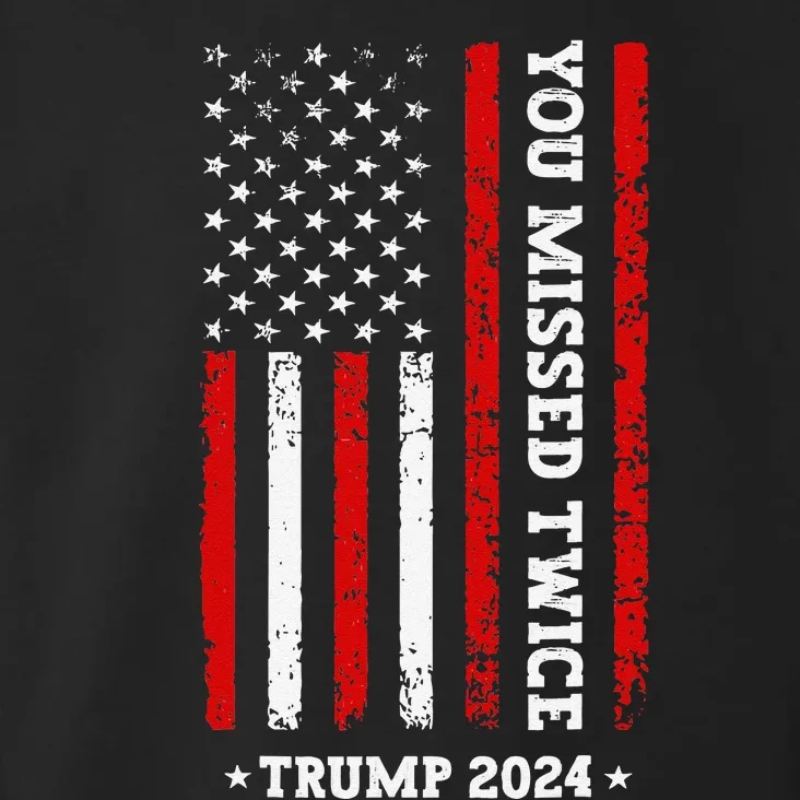 You Missed Twice You Missed Again Trump 2024 Us Flag Toddler Hoodie