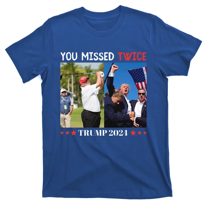 You Missed Twice Trump Florida Trump 2024 T-Shirt