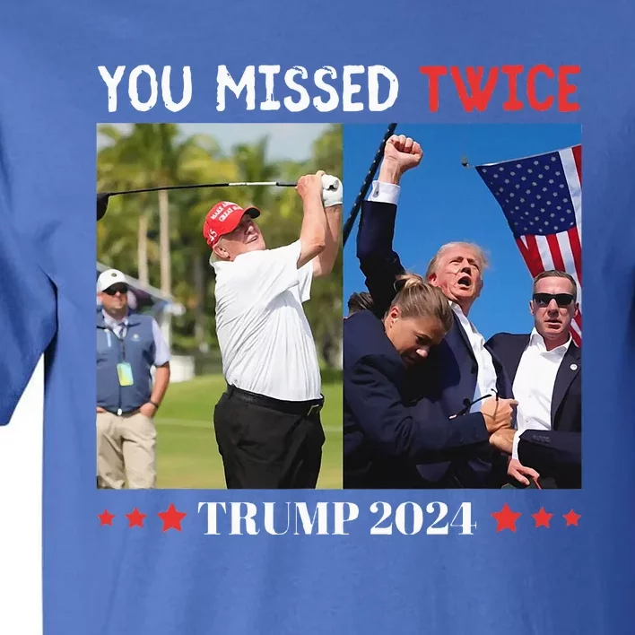 You Missed Twice Trump Florida Trump 2024 Tall T-Shirt