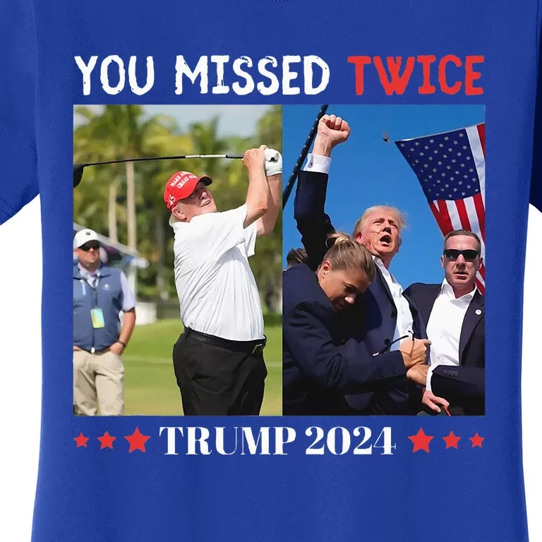 You Missed Twice Trump Florida Trump 2024 Women's T-Shirt