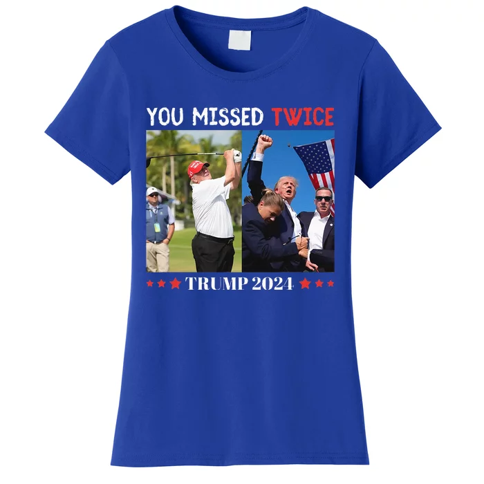 You Missed Twice Trump Florida Trump 2024 Women's T-Shirt