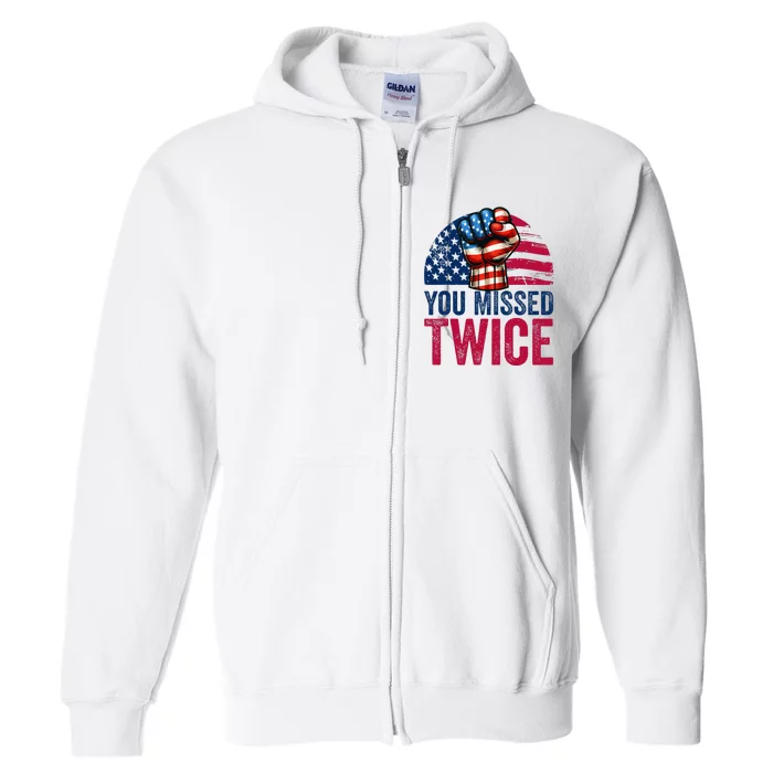 You Missed Twice Trump Assassinated White 2024 Full Zip Hoodie