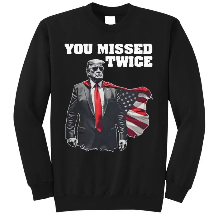 You Missed Twice Trum Sweatshirt