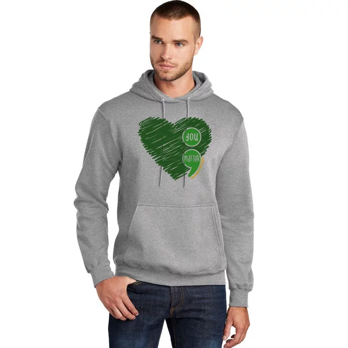 You Matter Tomorrow Needs You Mental Health Awareness Heart Tall Hoodie