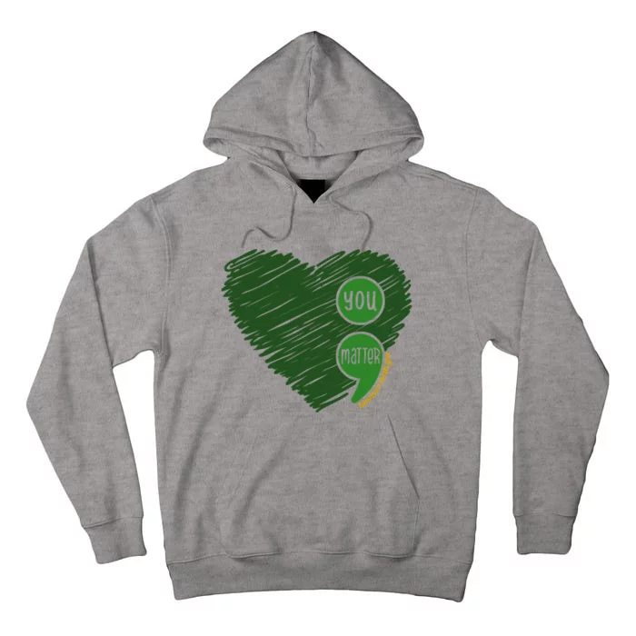 You Matter Tomorrow Needs You Mental Health Awareness Heart Tall Hoodie