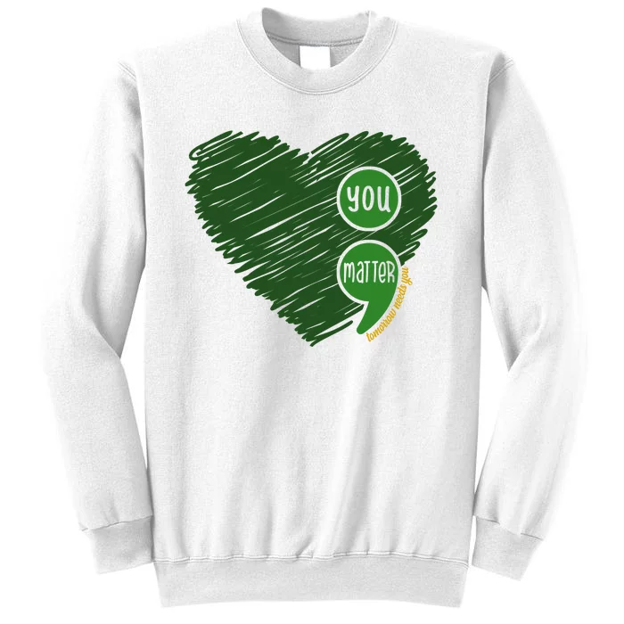 You Matter Tomorrow Needs You Mental Health Awareness Heart Sweatshirt