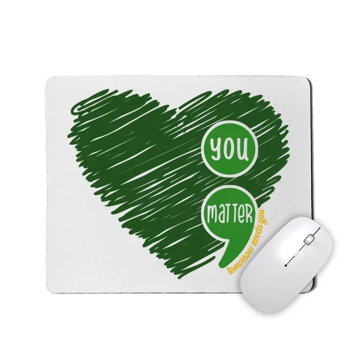 You Matter Tomorrow Needs You Mental Health Awareness Heart Mousepad