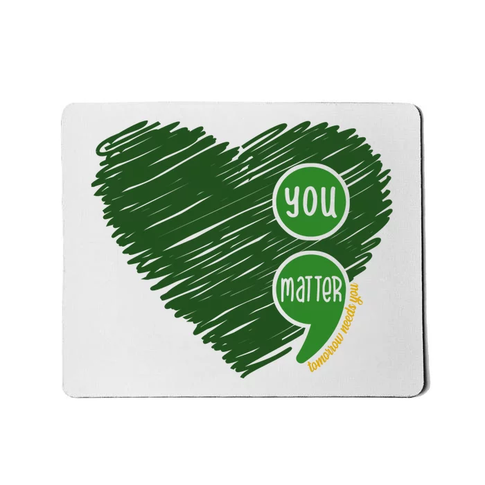 You Matter Tomorrow Needs You Mental Health Awareness Heart Mousepad