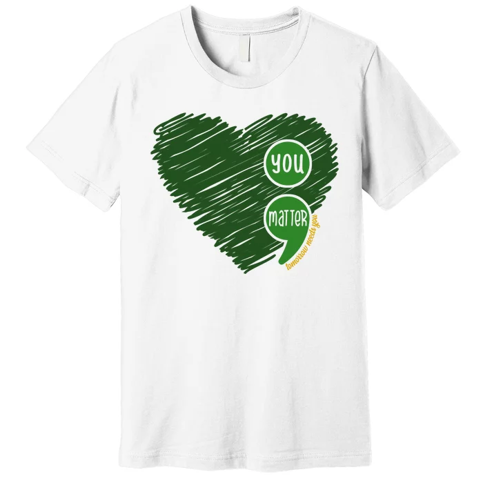 You Matter Tomorrow Needs You Mental Health Awareness Heart Premium T-Shirt