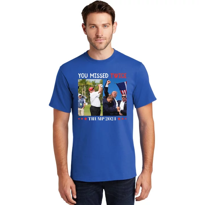 You Missed Twice Trump Florida Trump 2024 Tall T-Shirt