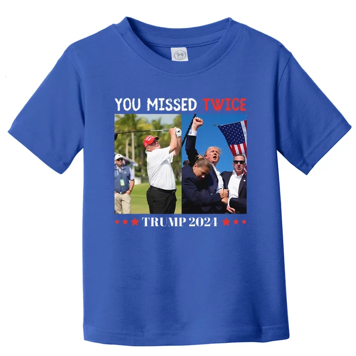 You Missed Twice Trump Florida Trump 2024 Toddler T-Shirt