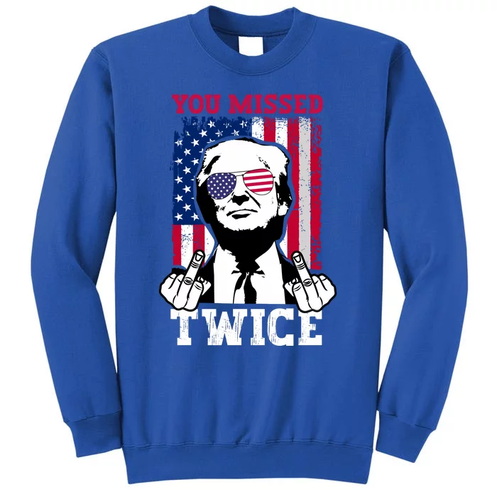 You Missed Twice Tall Sweatshirt