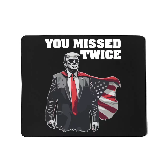 You Missed Twice Mousepad