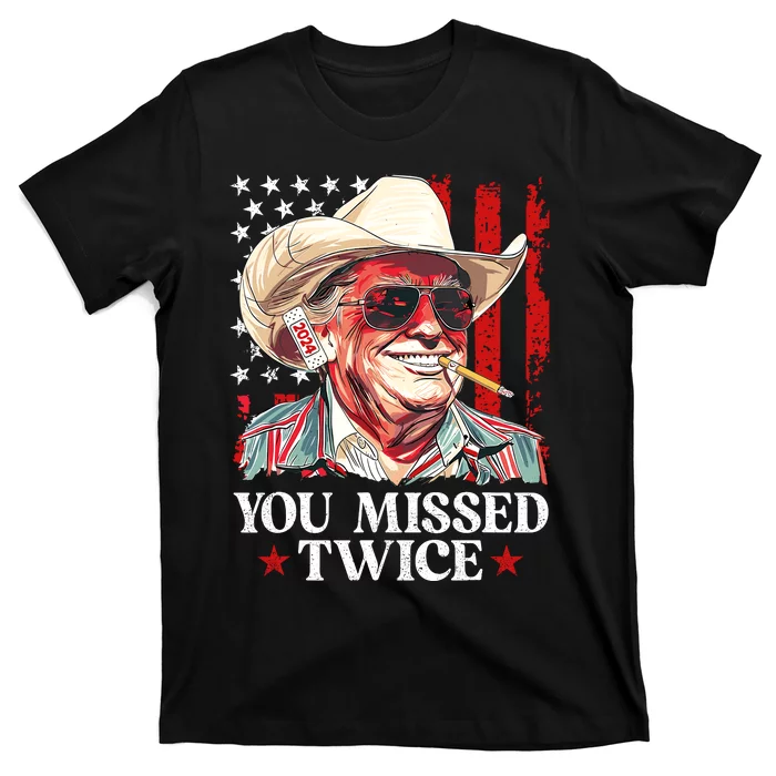 You Missed Twice Western Trump Cowboy Trump 2024 Us Flag T-Shirt