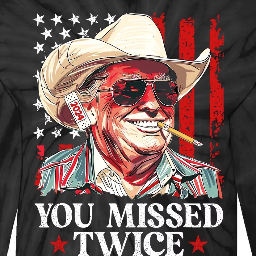 You Missed Twice Western Trump Cowboy Trump 2024 Us Flag Tie-Dye Long Sleeve Shirt