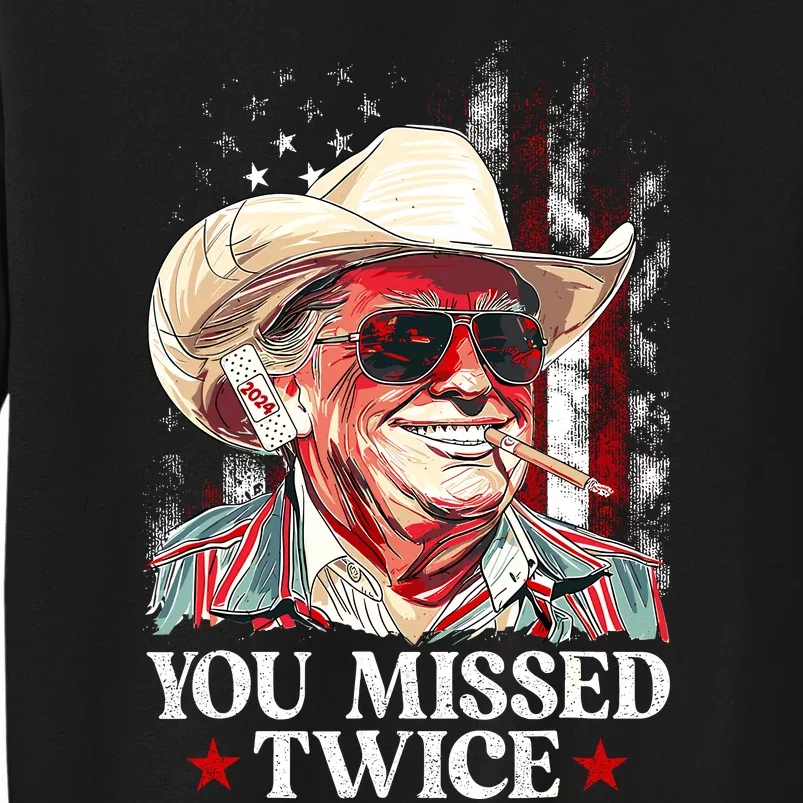 You Missed Twice Western Trump Cowboy Trump 2024 Us Flag Tall Sweatshirt