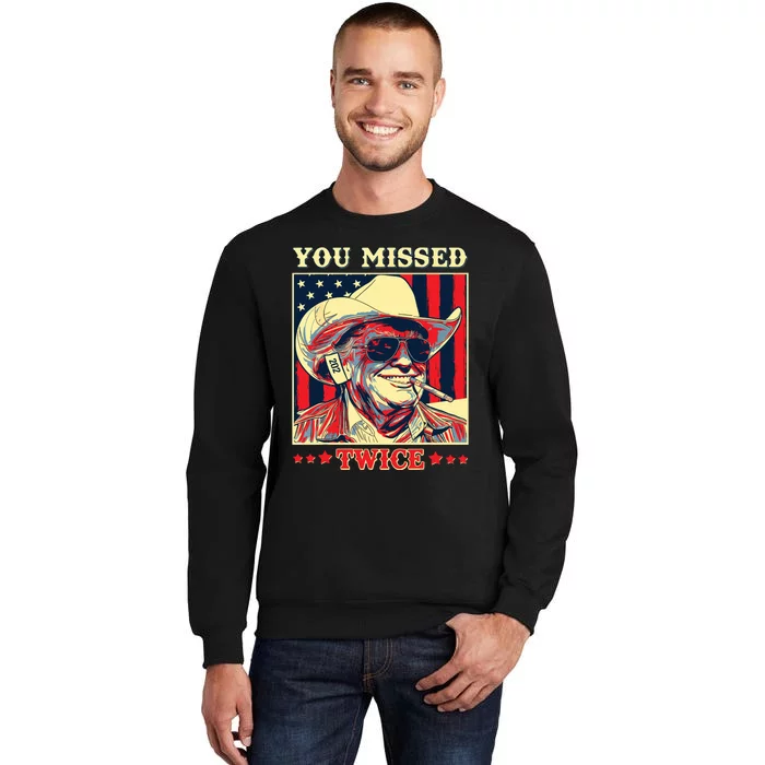 You Missed Twice Tall Sweatshirt