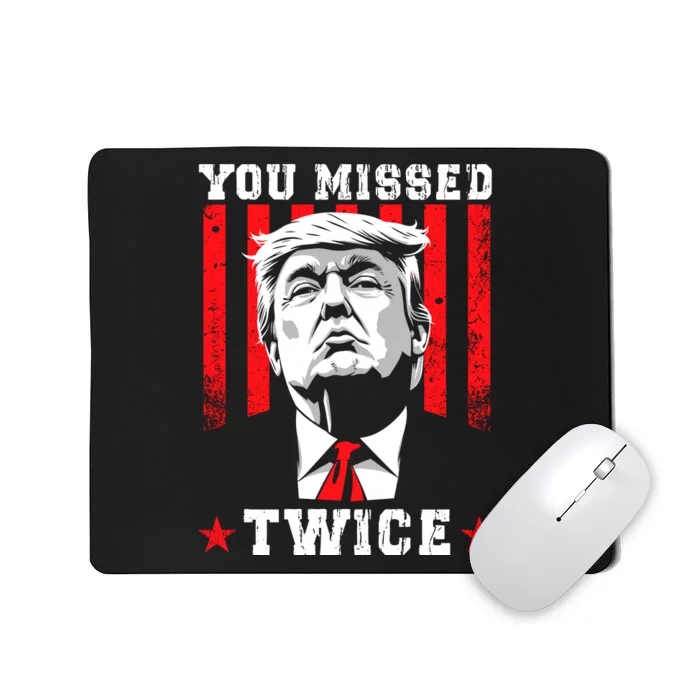 You Missed Twice Mousepad