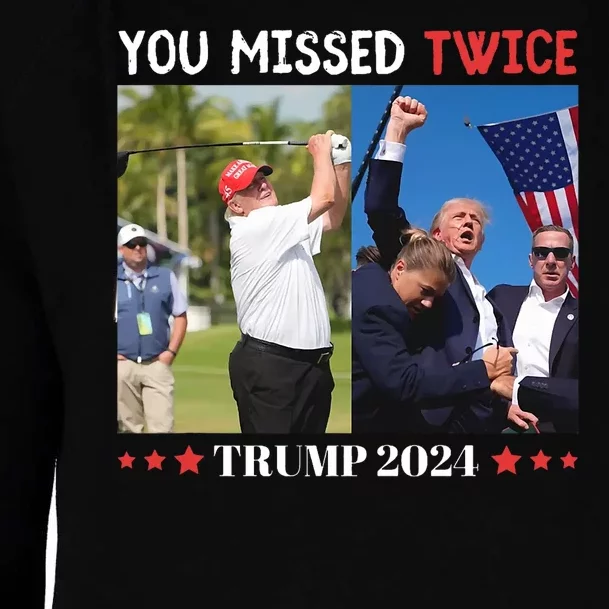 You Missed Twice Trump Florida Trump 2024 Womens Funnel Neck Pullover Hood