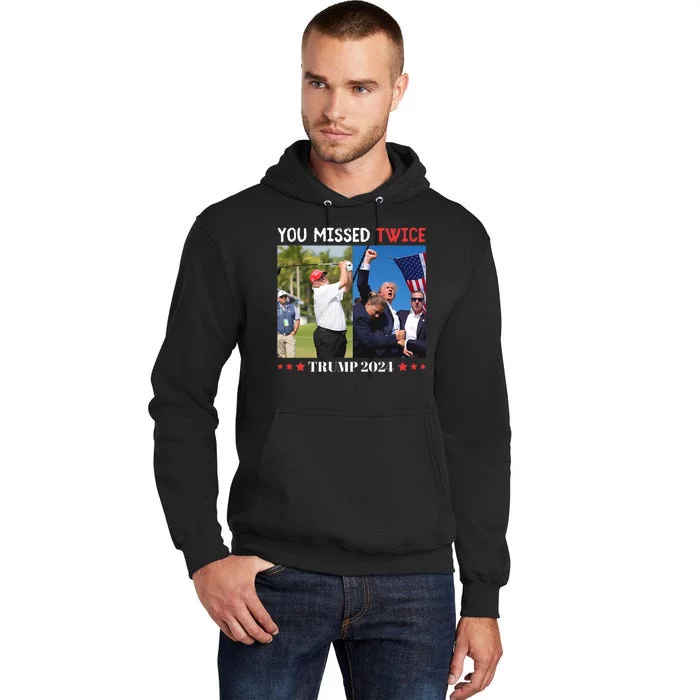 You Missed Twice Trump Florida Trump 2024 Tall Hoodie