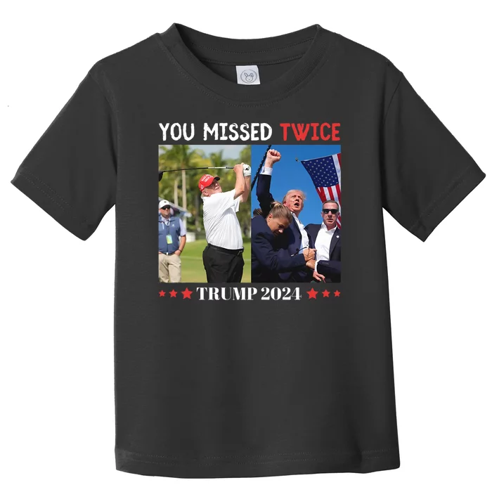 You Missed Twice Trump Florida Trump 2024 Toddler T-Shirt