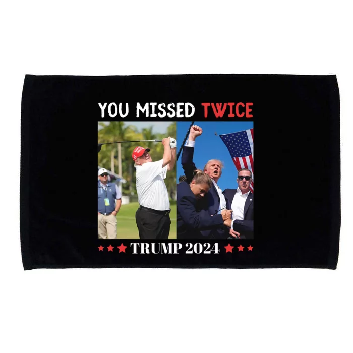 You Missed Twice Trump Florida Trump 2024 Microfiber Hand Towel