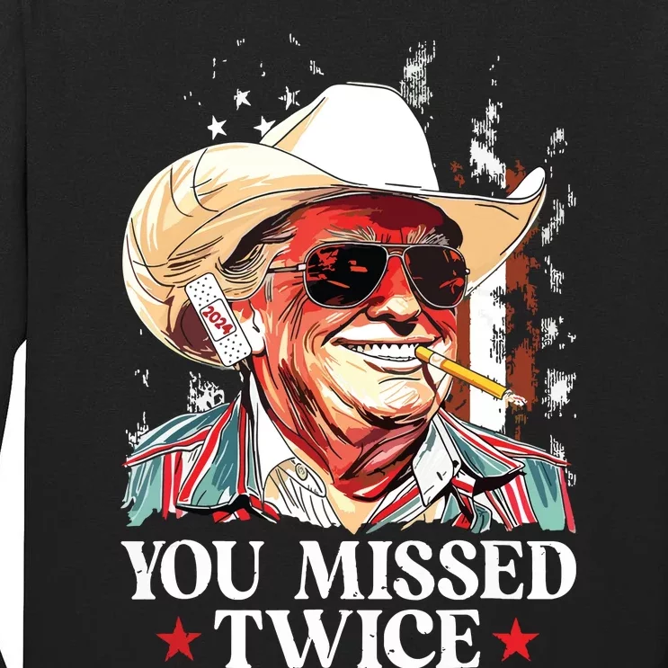 You Missed Twice Western Trump Cowboy Trump 2024 Us Flag Tall Long Sleeve T-Shirt