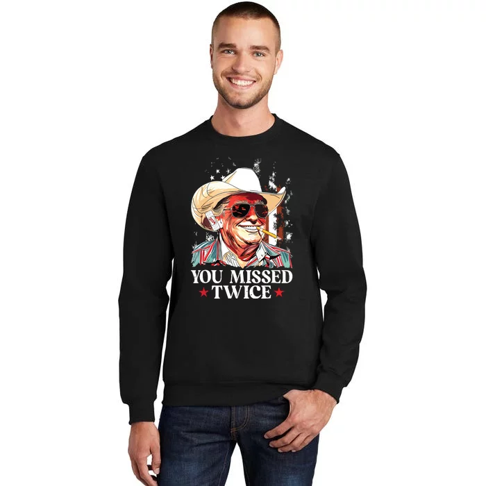 You Missed Twice Western Trump Cowboy Trump 2024 Us Flag Tall Sweatshirt