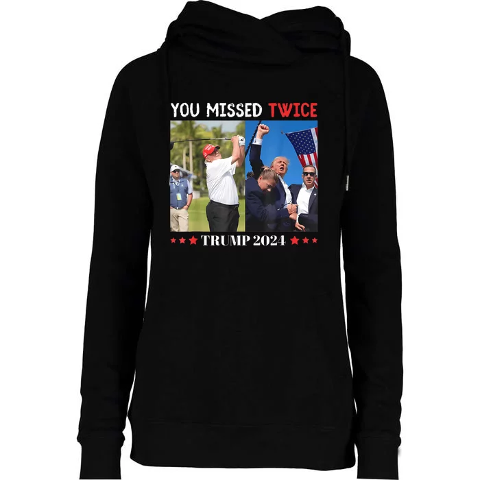 You Missed Twice Trump President 2024 Trump America Womens Funnel Neck Pullover Hood