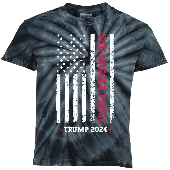 You Missed Twice You Missed Again Trump 2024 Kids Tie-Dye T-Shirt