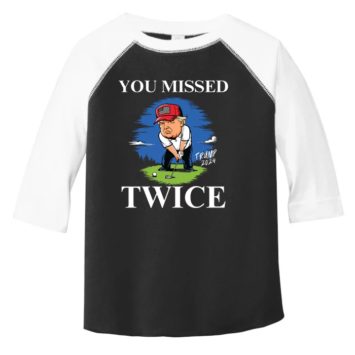 You Missed Twice Golf 2024 Vote Trump Missed Me Again Trump Toddler Fine Jersey T-Shirt