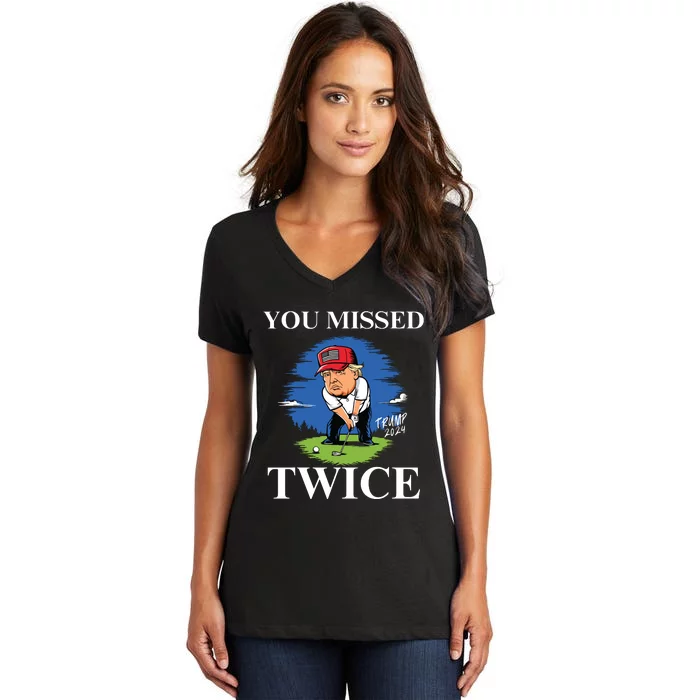 You Missed Twice Golf 2024 Vote Trump Missed Me Again Trump Women's V-Neck T-Shirt