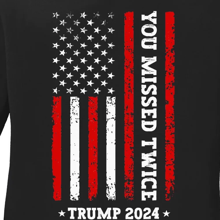 You Missed Twice You Missed Again Trump 2024 Us Flag Ladies Long Sleeve Shirt