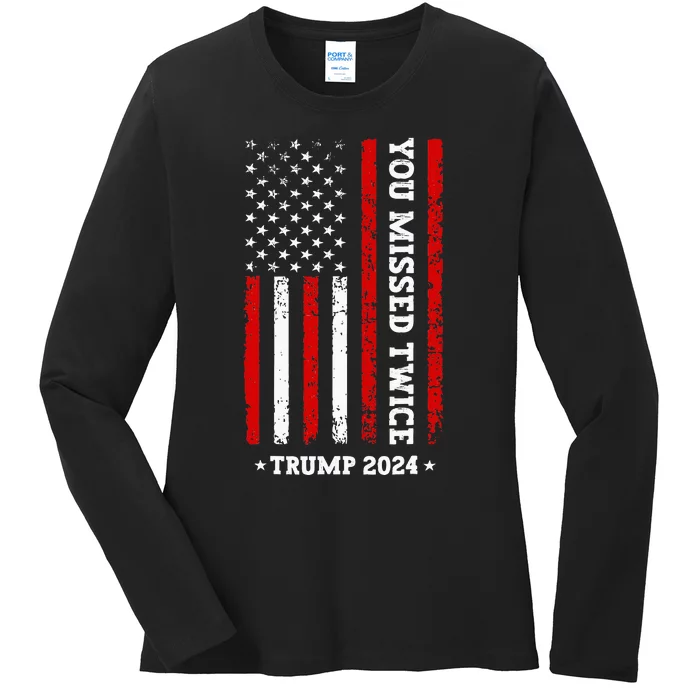 You Missed Twice You Missed Again Trump 2024 Us Flag Ladies Long Sleeve Shirt