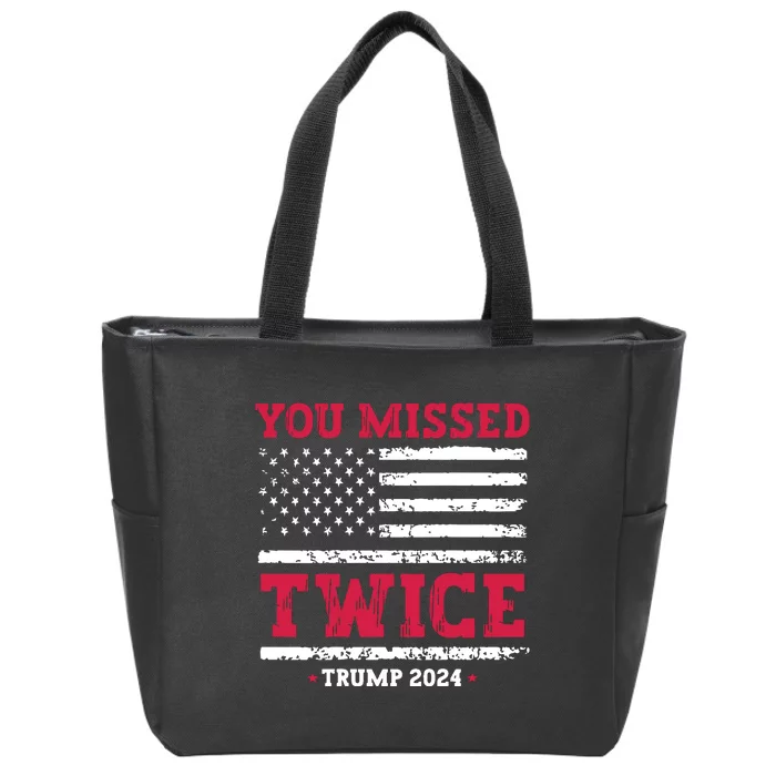 You Missed Twice Trump Assassination Attempt Zip Tote Bag